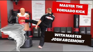 Mastering the Tornado Kick / Tutorial