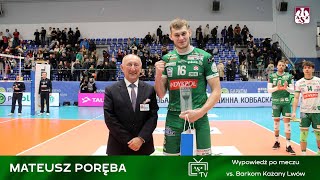 Mateusz Poręba: Teraz będzie nam się grało lepiej (po mecz vs. Barkom Każany Lwów)