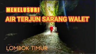 Menelusuri Air Terjun Sarang Walet Lombok Timur