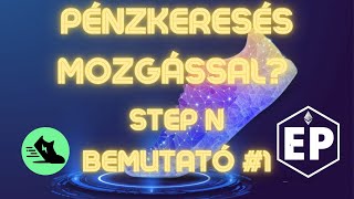 M2E - Pénzkeresés mozgással? A nagy Step N projekt 1. rész