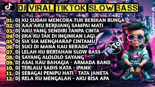 DJ VIRAL TIKTOK TERBARU | DJ FULL BASS DAN SLOW BASS