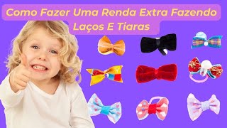 Como Fazer Laços E Tiaras Para Vender