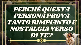 MESSAGGIO degli Angeli: PERCHÉ QUESTA PERSONA Prova Tanto Rimpianto E Nostalgia Verso Di Te?