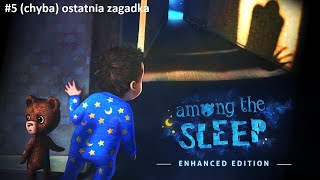 Among the Sleep #5 chyba ostatnia zagadka