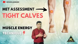 MET ASSESSMENT FOR TIGHT CALF MUSCLES. [ MUSCLE ENERGY TECHNIQUES ]