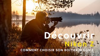 Gamme Nikon Z | Comment choisir son boitier