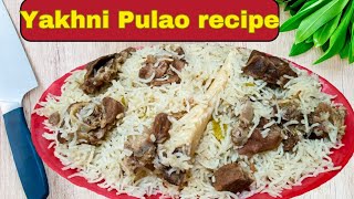 Simple Yakhni Pulao recipe - Delicious and mindblowing recipe - Easy and tasty