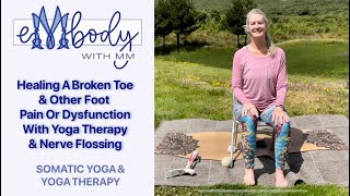 Healing a Broken Toe & Other Foot Pain or Dysfunction