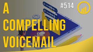 A Compelling Voicemail - Sales Influence Podcast - SIP 514