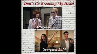 Don't Go Breaking My Heart - Comparison of the original song and singing scene of Scorpion CBS 2x14