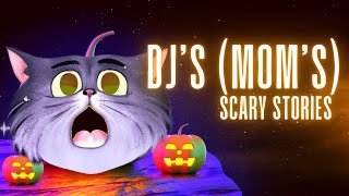 DJ's (Mom's) Scary Stories