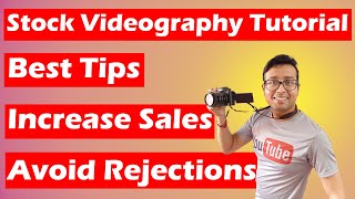 Stock Videography Basic Features : Tips and Tricks to Increase sales and  avoid rejections.