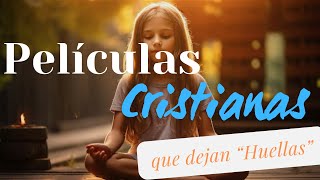 🎥PELÍCULAS CRISTIANAS QUE DEJAN HUELLA 🤍👣