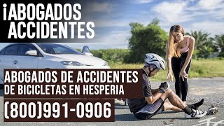 Abogados de Accidentes de Bicicletas en Hesperia y todo California