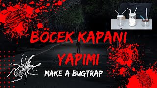 Böcek Kapanı Yapımı Make a Bugtrap Lise ve Ortaokul Deneyleri Kurtuluş ATLI