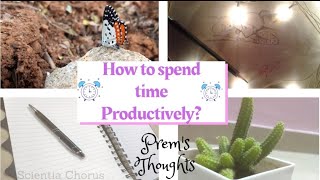 How to spend Time productively?||Lockdown days||Free Time||Prem's Thoughts||