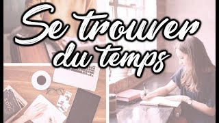 COMMENT SE TROUVER DU TEMPS ? (5 astuces)