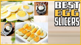 Top 5 Best Egg Slicers in 2023 reviews