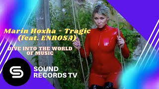 Marin Hoxha - Tragic (feat. ENROSA)