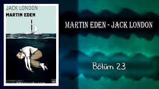 Sesli Kitap   Martin Eden   Jack London   Bölüm #23