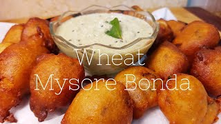 Wheat flour Mysore Bonda Recipe | Easy and Quick Video.