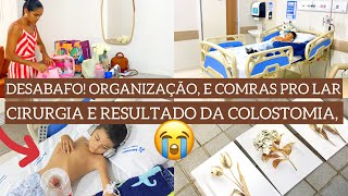 CIRURGIA, COMO FICOU A  COLOSTOMIA? DIA NO HOSPITAL! ORGANIZEI A CASA, COMPRAS PRO LAR E DESABAFO💔