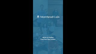 Advice for Finalists: Morehead-Cain Class of 2027