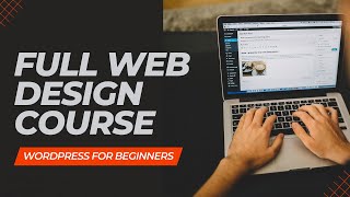 Introduction to Web Design | WordPress for Beginners - Full Web Design Course (2023)