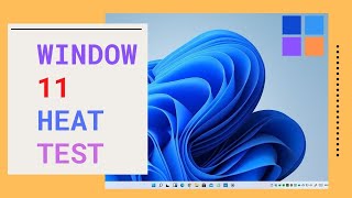 Windows 11 Heat Test