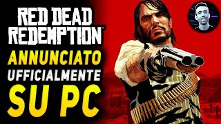 RED DEAD REDEMPTION ANNUNCIATO SU PC !