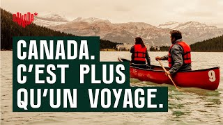 Le Canada, c'est plus qu'un voyage | Explorez sans fin