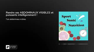 Rendre ses ABDOMINAUX VISIBLES et puissants intelligemment !