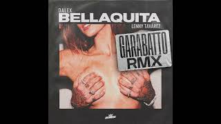 Bellaquita (GARABATTO Remix) - Dalex, Lenny Tavárez, GARABATTO