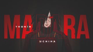 MADARA UCHIHA [ IMMORTAL HE ] [Who is she] Edit by 7RONiN