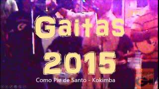 Gaitas 2015 -  Como Pie de Santo (Kokimba)