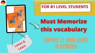 B1 Vocab Listen & Memorise | b1 Kapitel 11 vocab  | Wortschatz von Kapitel 11 Vom Leben in Städten