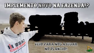 NOVO IMPLEMENTO NA FAZENDA !!!