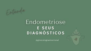 Endometriose e seus diagnósticos