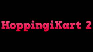 HoppingiKart 2 [OST] - HoppingiKart Stadium