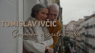 Tomislav Ivčić - Sa mnom si sretna bila (Official lyrics video)