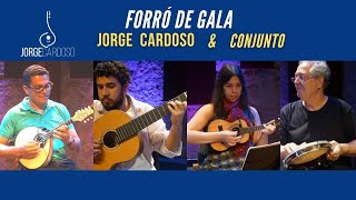 FORRÓ DE GALA (JACOB DO BANDOLIM) | JORGE CARDOSO | SHOW CASA DO CHORO