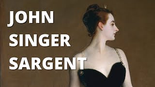 John Singer Sargent | Master of Portrait Painting