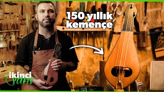 150 YILLIK Baron Kemençe Tamiri w/Murat Yerden | İkinci Şans #5