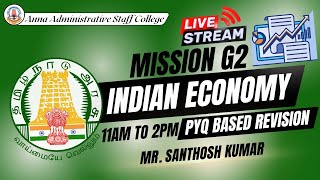 Mission G2 | Indian Economy - Live | 11am to 2pm | Mr. Santhosh Kumar