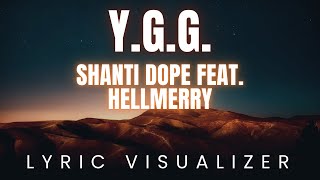 Shanti Dope feat  HELLMERRY - Y.G.G.  | LYRIC VISUALIZER Version