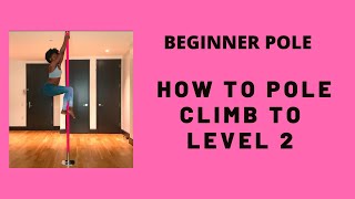 Beginner Pole Dance: Climbing to Level 2