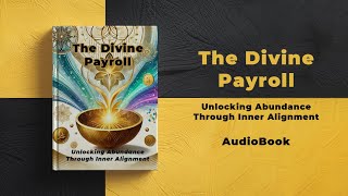 The Divine Payroll: Unlocking Abundance Through Inner Alignment | Audiobook by Mindful Literary