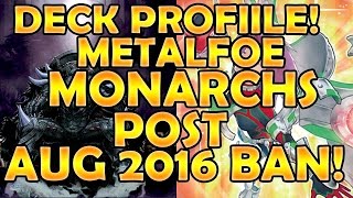 YUGIOH! Deck Profile: Metalfoe Monarchs! Post Aug. 2016 Ban List!