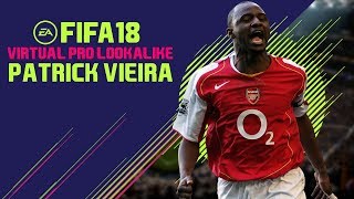 FIFA 18 | VIRTUAL PRO LOOKALIKE TUTORIAL - PATRICK VIEIRA