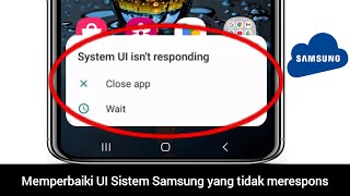 Cara Memperbaiki UI Sistem Tidak Merespons pada Ponsel Samsung |